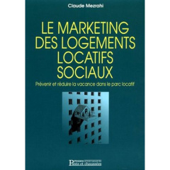 LE MARKETING DES LOGEMENTS LOCATIFS SOCIAUX - Mezrahi Claude
