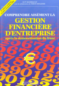 Comprendre aisément la gestion financière d'entreprise après la démonétisation du franc. 5ème éditio - Raimbault Guy ; Sznajder Serge