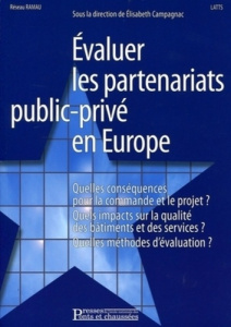 Evaluer les partenariats public-privé en Europe. Quelles conséquences sur la commande et le projet ? - Campagnac Elisabeth ; Evette Thérèse