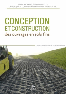 Conception et construction des ouvrages en terre en sols fins. Enseignements du projet ANR Terredura - Boutonnier Luc ; Bufalo Maurice ; Dubreucq Thierry