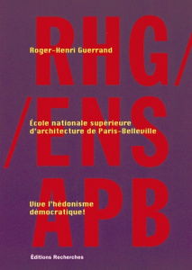 RHG/ENSAPB. Vive l'hédonisme démocratique ! - Guerrand Roger-Henri