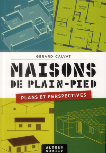 Maisons de plain-pied. Plans et perspectives - Calvat Gérard