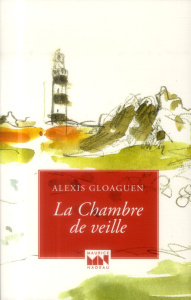 La Chambre de veille - Gloaguen Alexis