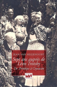 Sept ans auprès de Léon Trotsky. De Prinkipo à Coyacan - Van Heijenoort Jean ; Marie Jean-Jacques