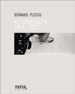 Bernard Plossu. Autoportraits 1963-2012 - Plossu Bernard
