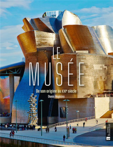 Le Musée. De son origine au XXIe siècle - Hopkins Owen ; Wojciechowicz Lisa