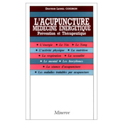 L' acupuncture, medecine energetique. prevention et therapeutique - Coudron Lionel