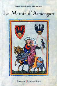 Le miroir d'Aimengart - Hancke Gwendoline