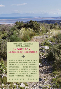 La Nature en Languedoc-Roussillon - Legendre François ; Ramière Jean ; Blaise Pierrett