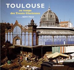 Toulouse au temps des Trente Glorieuses - Pech Rémy