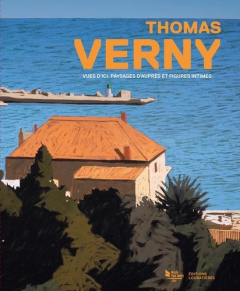 Thomas Verny. Vues d'ici, paysages d'auprès et figures intimes - Tarroux Stéphane ; Hilaire Michel