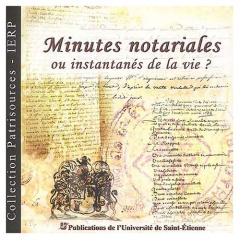 Minutes notariales ou instantanés de la vie ? - Dontenwill Serge ; Fournet-Fayard Alain ; Viallard