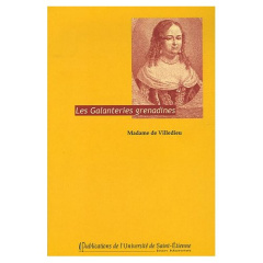 Les Galanteries grenadines - Villedieu Marie-Catherine de ; Keller-Rahbé Edwige
