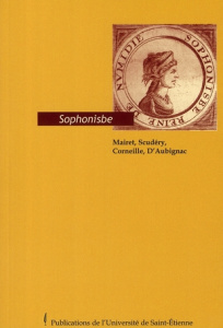 Sophonisbe - Mairet Jean ; Scudéry Georges de ; Corneille Pierr
