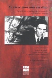 Le sacré dans tous ses états. Catégories du vocabulaire religieux et sociétés, de l'Antiquité à nos - Souza Manuel de ; Peters-Custot Annick ; Romanacce