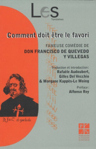 Comment doit être le favori - Quevedo Francisco de ; Audoubert Rafaèle ; Del Vec