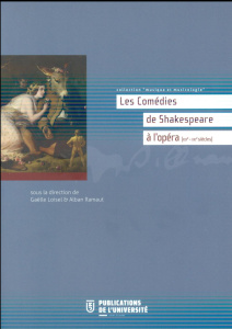 Les Comédies de Shakespeare à l'opéra (XIXe-XXIe siècles) - Loisel Gaëlle ; Ramaut Alban