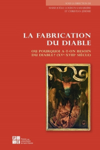La fabrication du diable ou pourquoi a-t-on besoin du diable ? (XVe-XVIIIe siècle) - Louison-Lassablière Marie-Joëlle ; Jérémie Christi