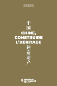 Chine, construire l'héritage - Tautel Claude ; Chazalon Romain ; Cheval Jérémy ;