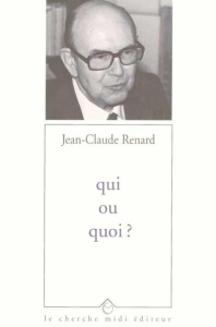 Qui ou quoi ?. suivis de Quatre dits de légendes. Poèmes - Renard Jean-Claude