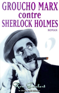 Groucho Marx contre Sherlock Holmes - Goulart Ron