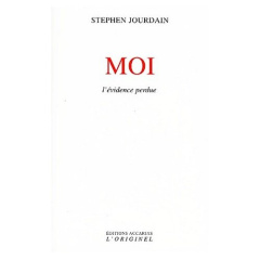 Moi. L'évidence perdue - Jourdain Stephen