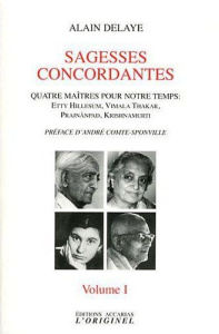Sagesses concordantes - Quatre maîtres pour notre temps : Etty Hillesum, Vimala Thakar, Svâmi Prajnâ - Delaye Alain ; Comte-Sponville André