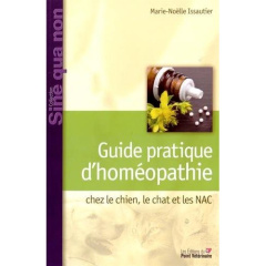 Guide pratique d'homéopathie chez le chien, le chat et les NAC - Issautier Marie-Noëlle ; Enriquez Brigitte