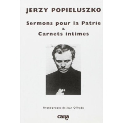 Sermons pour la Patrie et Carnets intimes - Popieluszko Jerzy ; Offredo Jean