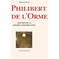 PHILIBERT DE L'ORME - POTIE PHILIPPE