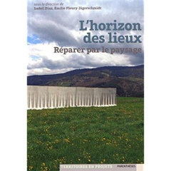 L'HORIZON DES LIEUX - REPARER PAR LE PAYSAGE - DIAZ ISABEL