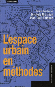 L'ESPACE URBAIN EN METHODES - GROSJEAN MICHELE