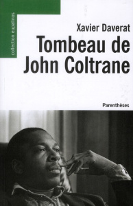 Tombeau de John Coltrane - Daverat Xavier