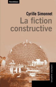 La fiction constructive - Simonnet Cyrille
