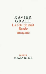 FETE DE NUIT (LA), BARDE IMAGINE ET DEUX NOUVELLES INEDITES - GRALL XAVIER