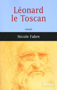 Léonard le Toscan - Fabre Nicole