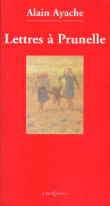 Lettres à Prunelle - Ayache Alain