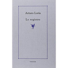 Le Registre. Nouvelles - Loria Arturo ; Arnaud Michel
