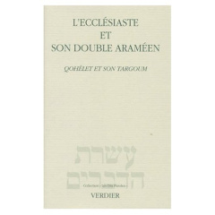 L'ECCLESIASTE ET SON DOUBLE ARAMEEN. Qohélet et son Targoum - Mopsik Charles