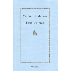 Tout ou rien. Cahier 1 : L'écriture - Chalamov Varlam ; Loré Christiane
