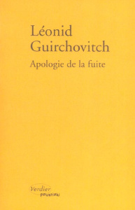 Apologie de la fuite - Guirchovitch Leonid ; Jurgenson Luba