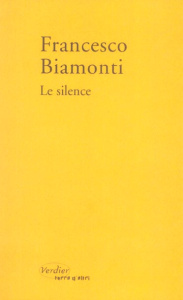 Le Silence - Biamonti Francesco ; Walter Carole