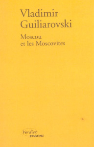 Moscou et les moscovites - Guiliarovski Vladimir ; Bouvard Julie