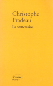 La souterraine - Pradeau Christophe