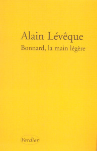 Bonnard, la main legere - Lévêque Alain