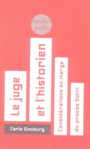 Le juge et l'historien. Considérations en marge du procès Sofri - Ginzburg Carlo ; Bouzaher Myriem ; Fiorato Adelin-