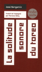 La solitude sonore du toreo - Bergamín José ; Delay Florence