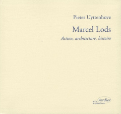 Marcel Lods. Action, architecture, histoire - Uyttenhove Pieter