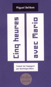 Cinq heures avec Mario - Delibes Miguel ; Blanc Dominique