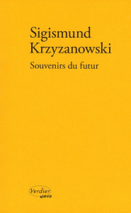 Souvenirs du futur - Krzyzanowski Sigismund ; Tatsis-Botton Anne-Marie